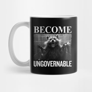 Become ungovernable - Racoon Mug